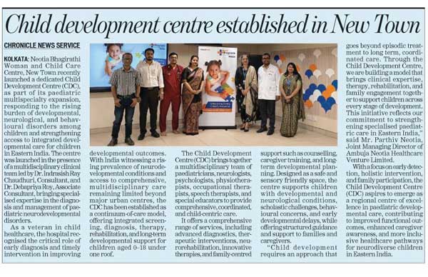 Publication: Eastern Chronicle<br>
Date: 20.05.2026<br>
Page: 03<br>
Edition: Kolkata<br>
Headline: New CDC launched at city hospital to address paediatric neurodevelopmental needs