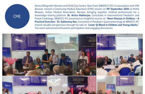 Neotia Bhagirathi Woman and Child Care Centre, New Town (NBWCCC NT), in association with IMA Barasat, hosted a Continuing Medical Education (CME) session