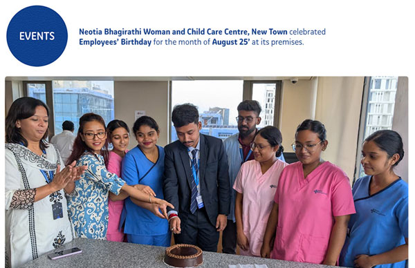 Neotia Bhagirathi Woman and Child Care Centre, New Town celebrated employees' birthday for the month of August' 25 at its premises.